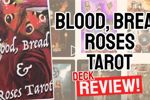 Blood Bread Roses Tarot  Review (All 78 Blood Bread Roses Tarot  Cards REVEALED!)