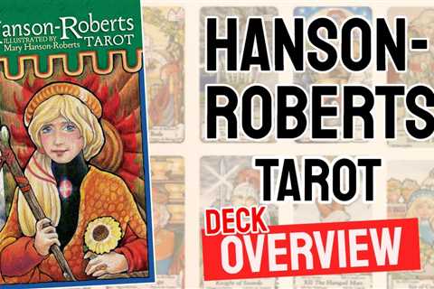 Hanson Roberts Tarot Review (All 78 Cards Revealed)