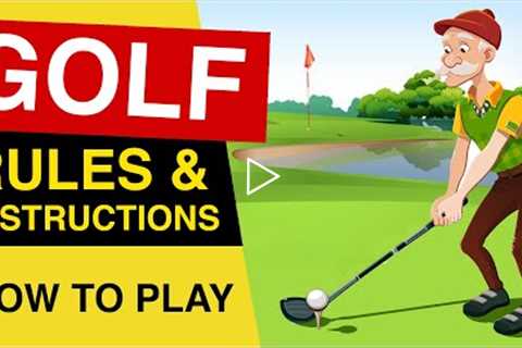 Rules of GOLF : How To PLAY GOLF : Golf Rules For Beginners EXPLAINED