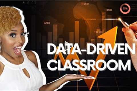 HOW TO CREATE A DATA-DRIVEN CLASSROOM 📈