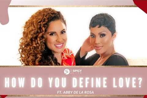 How Do You Define Love? ft. Abby De La Rosa