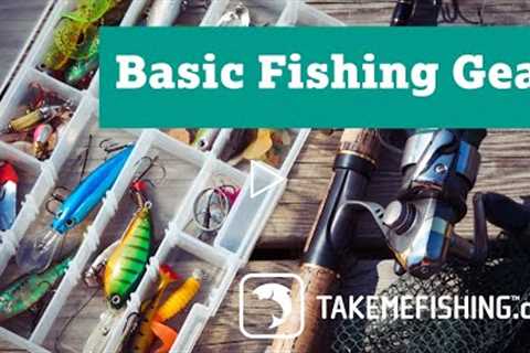 Basic Fishing Gear | Fishing for Beginners