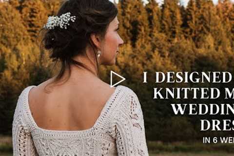 I Designed and Knitted My Wedding Dress in 6 Weeks