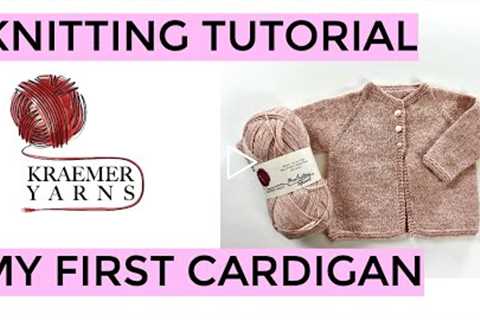 Knitting Tutorial - My First Cardigan