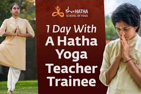 A Day In The Life of A Hatha Yoga Teacher Trainee | Isha Hatha Yoga