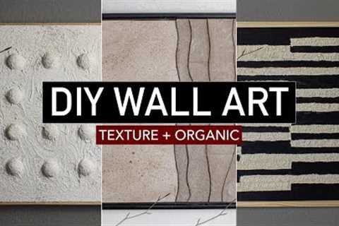 DIY WALL ART | 3 easy textured DIY ideas on a budget (modern + minimalist)