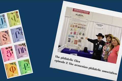 The Philatelic Files - Episode 2: The Armenian Philatelic Association