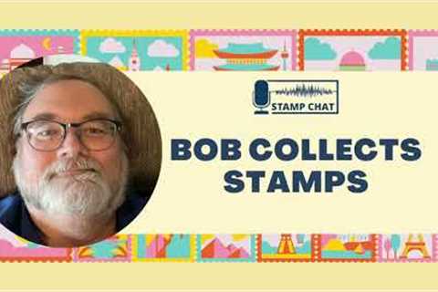 Stamp Chat: Bob Collects Stamps