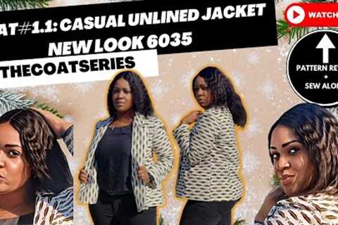 #304: Casual Unlined Blazer (New Look 6035)| Pattern Review + Sew Along | #CoatSeries|Coat Series #1