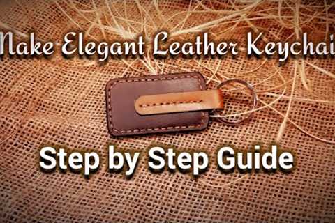 How to Make a Leather Keychain in Simple Steps - Pattern available