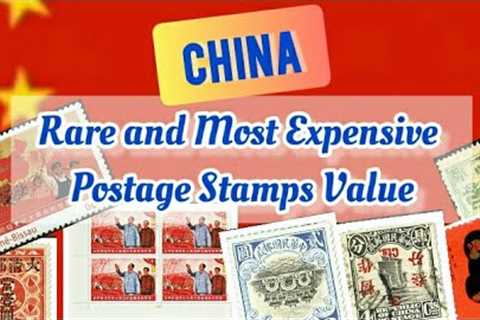 Most Expensive and Rare China Postage Stamps Value | China Postage Stamps