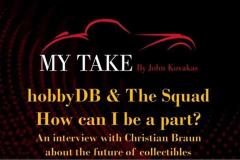 “My Take” by John Kuvakas: hobbyDB Squad and the Future of Collecting