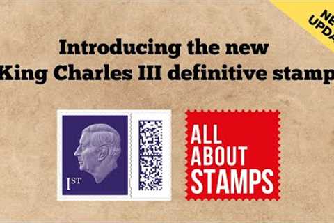 Stamp collecting update: King Charles III definitive stamps revealed