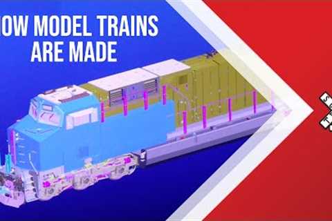 How Model Trains Are Made