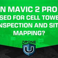 Can I Use the Mavic 2 Pro for Cell Tower Inspections and Construction Site Mapping?