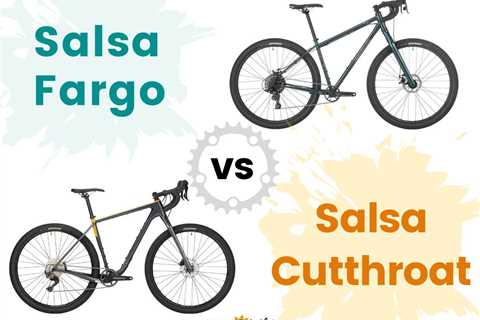 Salsa Fargo vs. Cutthroat: Detailed Comparison