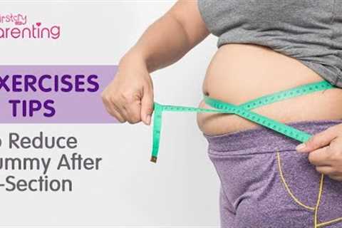 How to Reduce Tummy Fat After C-section Delivery (Easy Exercises & Tips)