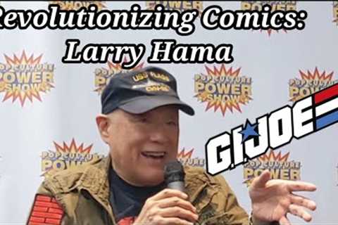 The Man Who Shaped GI Joe: Larry Hama Q & A Panel @POPCULTUREPOWERSHOW  #comiccon #gijoe #comics