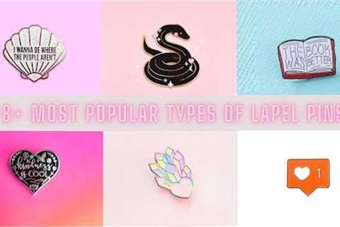 8+ Most Popular Types Of Lapel Pins 【2022】