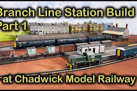 BRANCH LINE STATION BUILD, PART 1 at Chadwick Model Railway | 194.