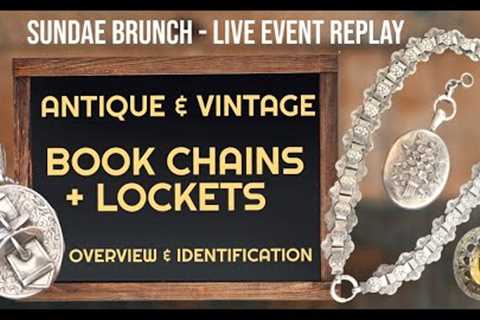 Antique & Vintage Book Chains + Lockets - Sundae Brunch Replay 11/06/23