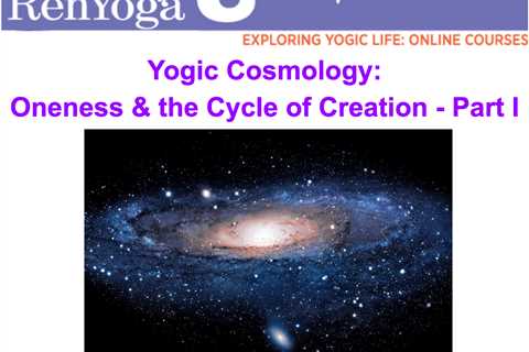 RenYoga U: Yogic Cosmology – Oneness & the Cycle of Creation (Jul 17 – 31)