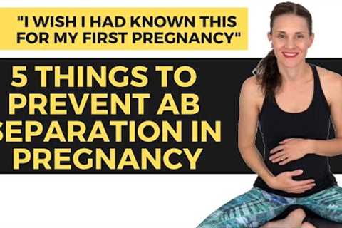 How To Prevent Abdominal Muscle Separation During Pregnancy