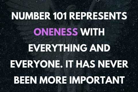 What Is The Meaning Of 101 Angel Number? Exploring Its Divine Significance