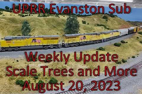 Scale Trees and More! Weekly Update on the UPRR Evanston Sub. HO Model Trains in Action. s2023e30