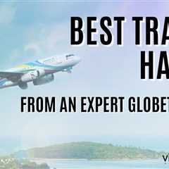 30 Best Travel Hacks From An Expert Globetrotter