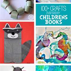 100+ Crafts Inspired by Children’s Books